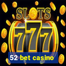 52 bet casino